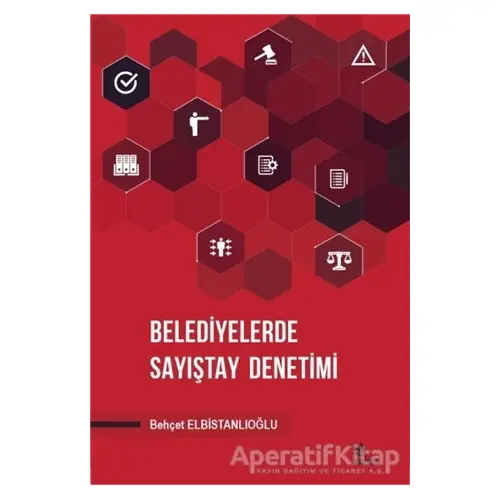 Belediyelerde Sayıştay Denetimi - Behçet Elbistanlıoğlu - Kriter Yayınları