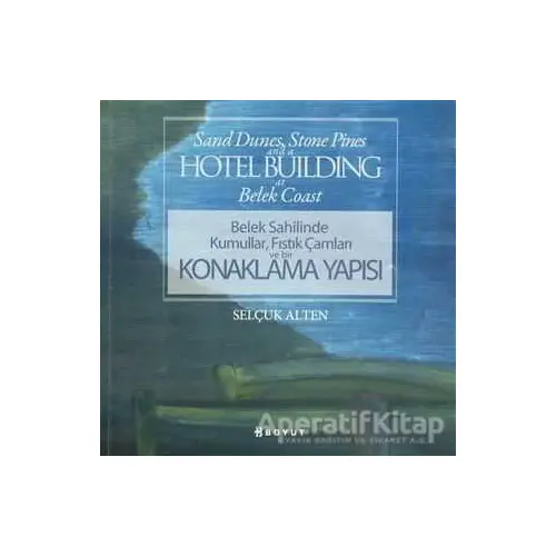Belek Sahilinde Kumullar, Fıstık Çamları ve Bir Konaklama Yapısı - Selçuk Alten - Boyut Yayın Grubu