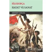 Filozofça - Hayat ve Sanat - Mehmet Akkaya - Belge Yayınları