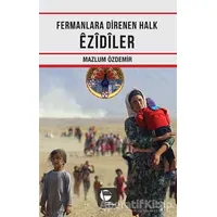 Fermanlara Direnen Halk Ezidiler - Mazlum Özdemir - Belge Yayınları