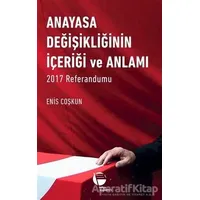 Anayasa Değişikliğinin İçeriği ve Anlamı - Enis Coşkun - Belge Yayınları