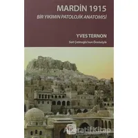 Mardin 1915 Bir Yıkımın Patolojik Anatomisi - Yves Ternon - Belge Yayınları