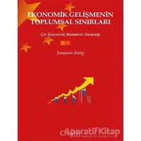 Ekonomik Gelişmenin Toplumsal Sınırları - Jinquan Jiang - Canut Yayınları