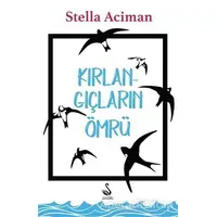 Kırlangıçların Ömrü - Stella Aciman - Siyah Kuğu Yayınları