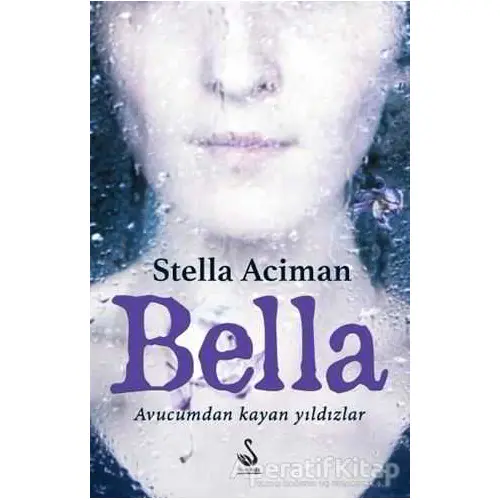 Bella - Stella Aciman - Siyah Kuğu Yayınları