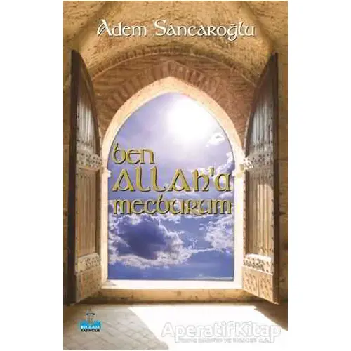 Ben Allaha Mecburum - Adem Sancaroğlu - Büyükada Yayıncılık