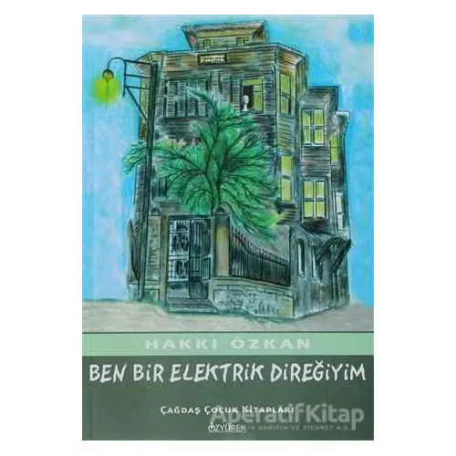 Ben Bir Elektrik Direğiyim - Hakkı Özkan - Özyürek Yayınları