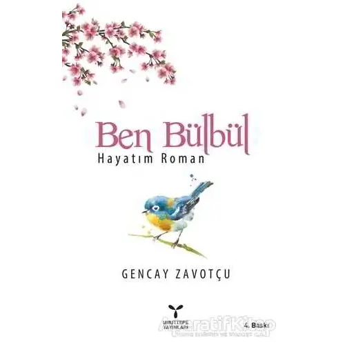 Ben Bülbül - Gencay Zavotçu - Umuttepe Yayınları