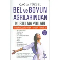 Bel ve Boyun Ağrılarından Kurtulma Yolları - Çağla Yüksel - Hayat Yayınları