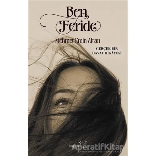 Ben, Feride - Mehmet Emin Altan - Müptela Yayınları