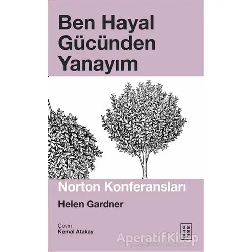 Ben Hayal Gücünden Yanayım - Helen Gardner - Ketebe Yayınları