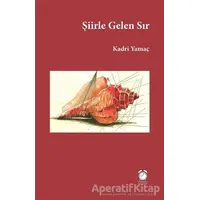 Şiirle Gelen Sır - Kadri Yamaç - KitapSaati Yayınları