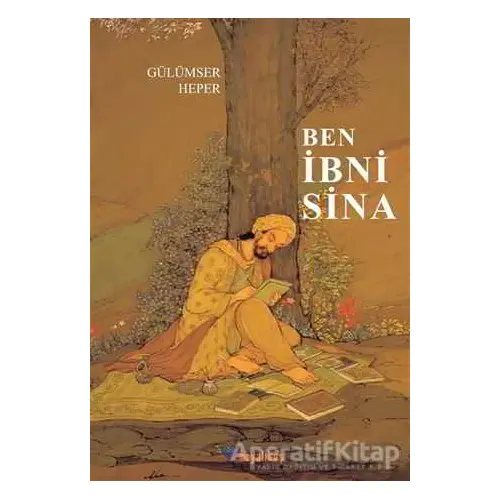 Ben İbni Sina - Gülümser Heper - Boyalıkuş Yayınları