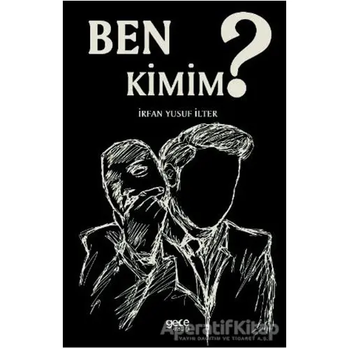 Ben Kimim? - İrfan Yusuf İlter - Gece Kitaplığı