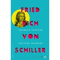 İnsanın Estetik Eğitimi Üzerine - Friedrich von Schiller - Fol Kitap