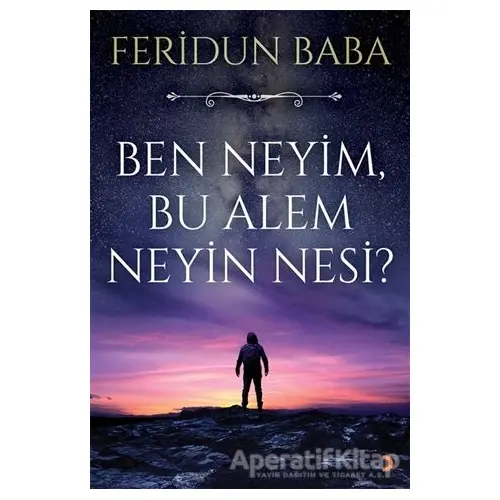 Ben Neyim, Bu Alem Neyin Nesi? - Feridun Baba - Cinius Yayınları