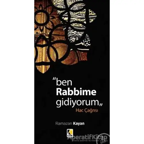 Ben Rabbime Gidiyorum - Ramazan Kayan - Çıra Yayınları