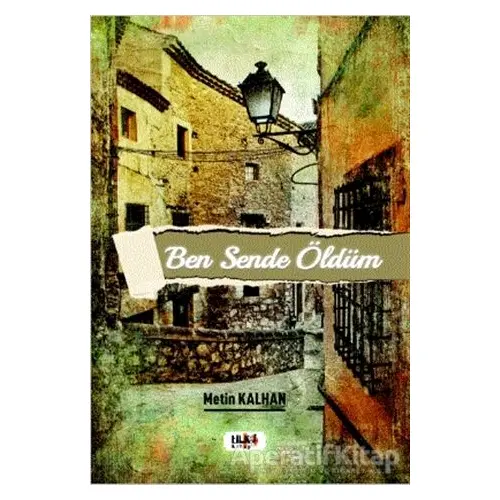 Ben Sende Öldüm - Metin Kalhan - Tilki Kitap