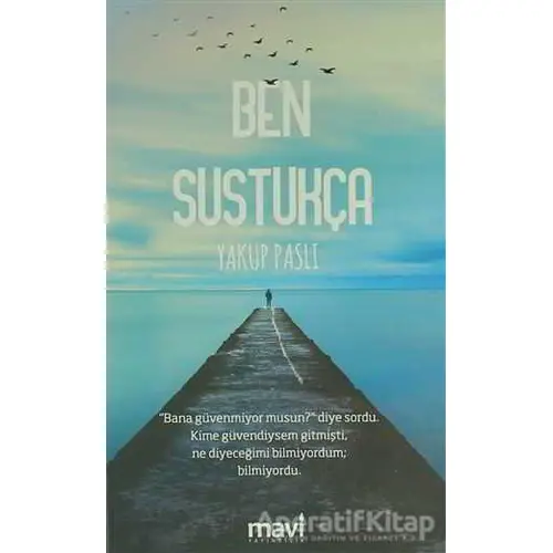 Ben Sustukça - Yakup Paslı - Mavi Yayıncılık