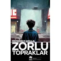 Zorlu Topraklar - Benedict Wells - Eksik Parça Yayınları