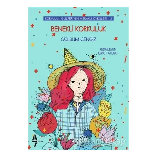 Benekli Korkuluk - Korkuluk Gülperinin Meraklı Öyküleri 3 - Gülsüm Cengiz - A7 Kitap