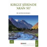 Kırgız Şiirinde Akan Su - Mustafa Kundakcı - Bengü Yayınları