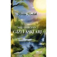 Sırlı Bahçenin Gizli Aşkları - Rasim Kavlak - Gülnar Yayınları