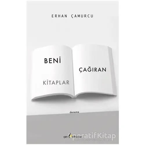 Beni Çağıran Kitaplar - Erhan Çamurcu - Çıra Yayınları