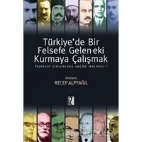 Türkiye’de Bir Felsefe Gelen-ek-i Kurmaya Çalışmak - Recep Alpyağıl - İz Yayıncılık