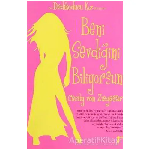 Beni Sevdiğini Biliyorsun - Dedikoducu Kız - Cecily Von Ziegesar - Artemis Yayınları