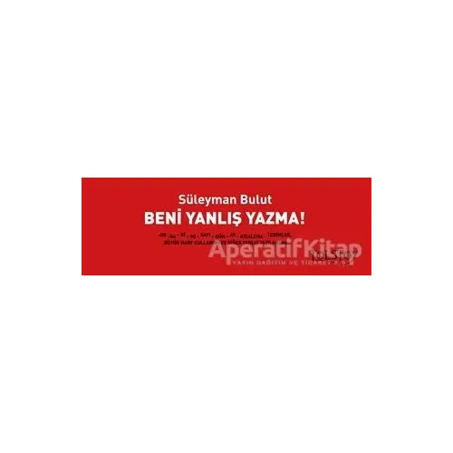 Beni Yanlış Yazma! - Süleyman Bulut - Tolstoy Yayıncılık