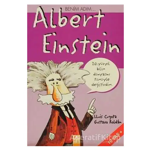 Benim Adım Albert Einstein - Lluis Cugota - Altın Kitaplar