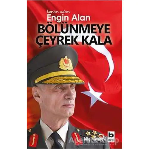 Benim Adım Engin Alan - Bölünmeye Çeyrek Kala - Engin Alan - Bilgi Yayınevi