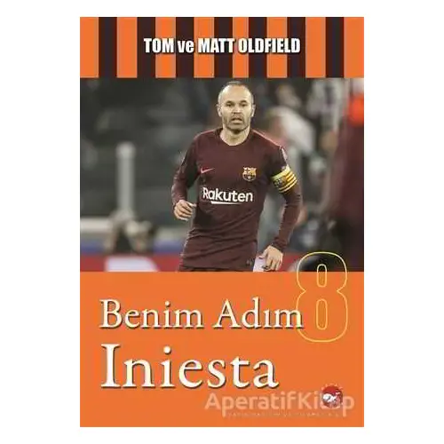 Benim Adım Iniesta - Tom Oldfield - Beyaz Balina Yayınları