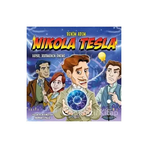 Benim Adım Nikola Tesla - Hayal Kurmanın Önemi - Serhat Filiz - Pogo Çocuk