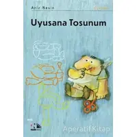 Uyusana Tosunum - Aziz Nesin - Nesin Yayınevi