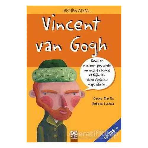 Benim Adım... Vincent Van Gogh - Rebeca Luciani - Altın Kitaplar