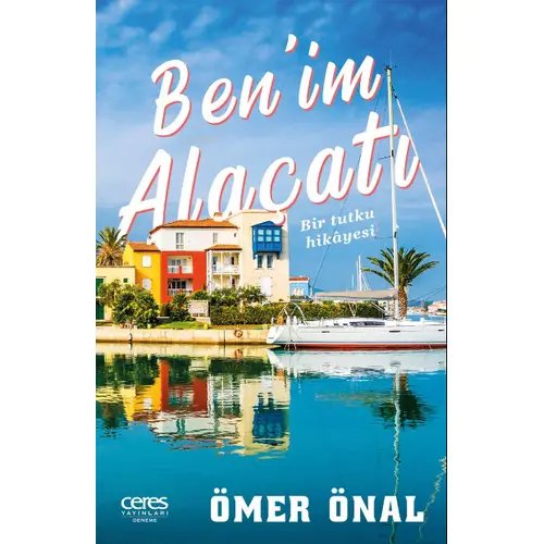 Ben’im Alaçatı - Ömer Önal - Ceres Yayınları