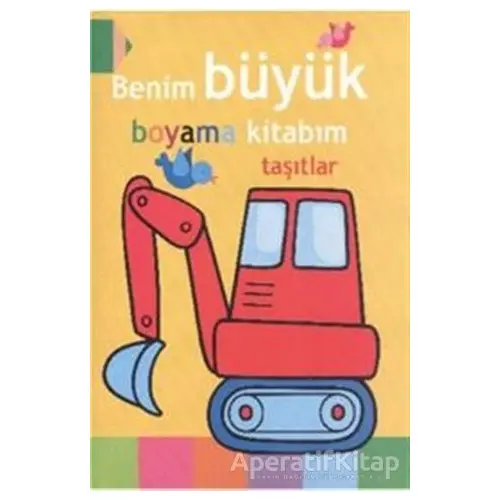 Benim Büyük Boyama Kitabım - Taşıtlar - Kolektif - Parıltı Yayınları