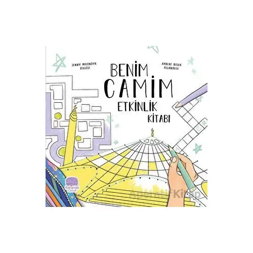 Benim Camim Etkinlik Kitabı - Jenny Molendyk Divleli - Karavan Çocuk Yayınları