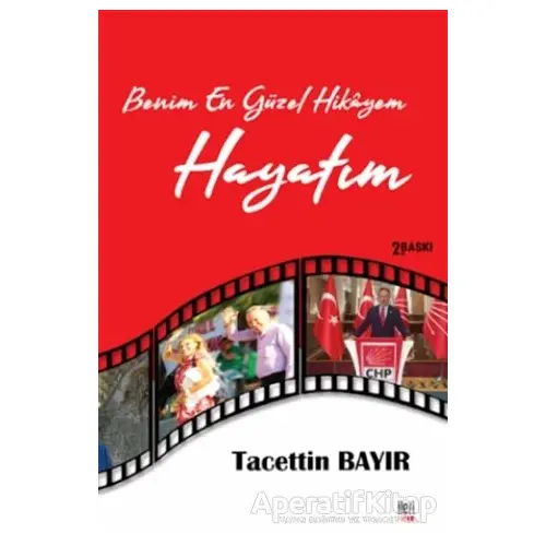 Benim En Güzel Hikayem Hayatım - Tacettin Bayır - İleri Yayınları