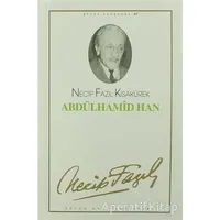 Abdülhamid Han : 54 - Necip Fazıl Bütün Eserleri - Necip Fazıl Kısakürek - Büyük Doğu Yayınları