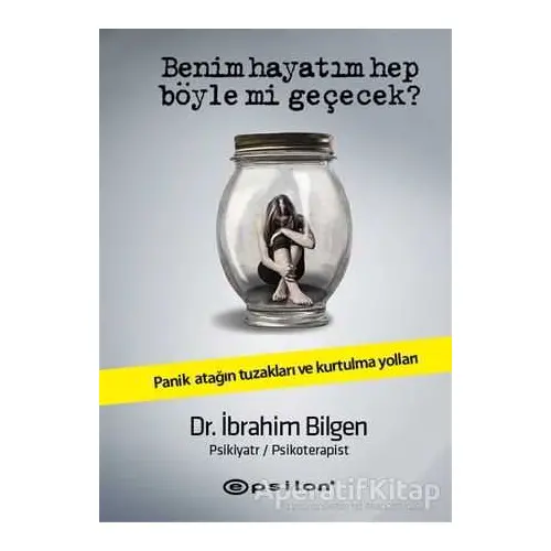 Benim Hayatım Hep Böyle Mi Geçecek? - İbrahim Bilgen - Epsilon Yayınevi