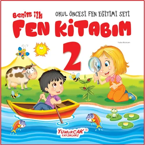 Benim İlk Fen Kitabım 2 - Tuba Bozcan - Yumurcak Yayınları