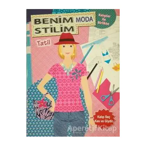 Benim Moda Stilim Tatil - Kolektif - Revzen Kitap