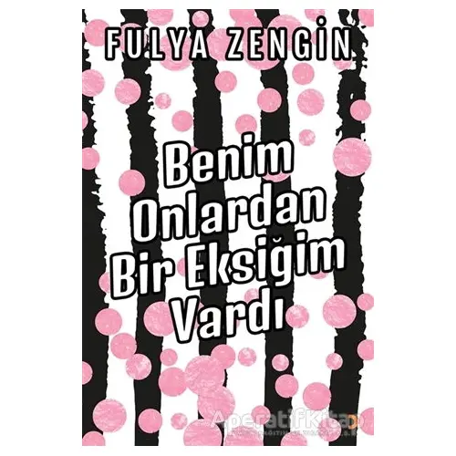 Benim Onlardan Bir Eksiğim Vardı - Fulya Zengin - Cinius Yayınları