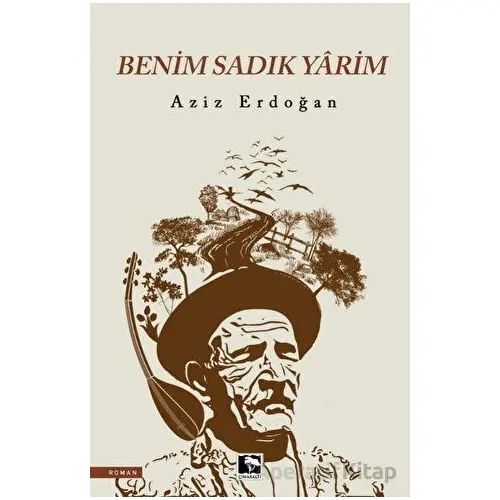 Benim Sadık Yarim - Aziz Erdoğan - Çınaraltı Yayınları