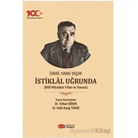 İsmail Hakkı Başak İstiklal Uğrunda - Halit Aytuğ Tokur - Berikan Yayınevi