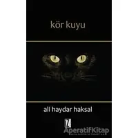 Kör Kuyu - Ali Haydar Haksal - İz Yayıncılık