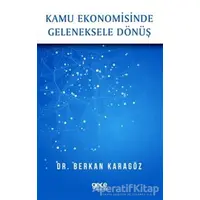 Kamu Ekonomisinde Geleneksele Dönüş - Berkan Karagöz - Gece Kitaplığı